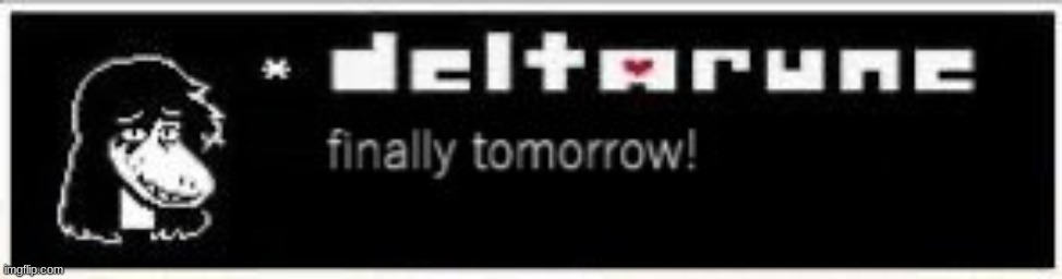 Deltarune Tomorrow Meme Template